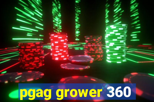 pgag grower 360